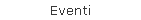 Eventi